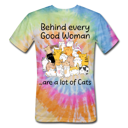 Behind Every Good Woman ...Are A Lot Of Cats Unisex Tie Dye T-Shirt - rainbow