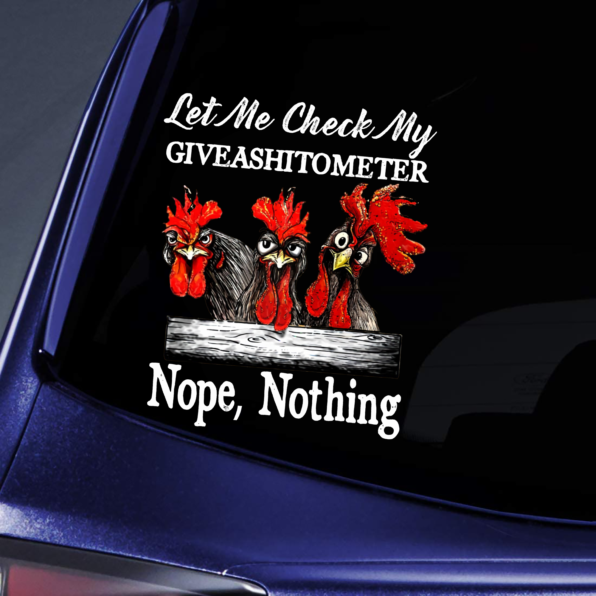 Chickens Let Me Check My Giveashitometer Nope Nothing Sticker Decal